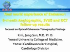 Real world experience of Endeavor: 9-month Angiographic， IVUS and OCT follow-up results